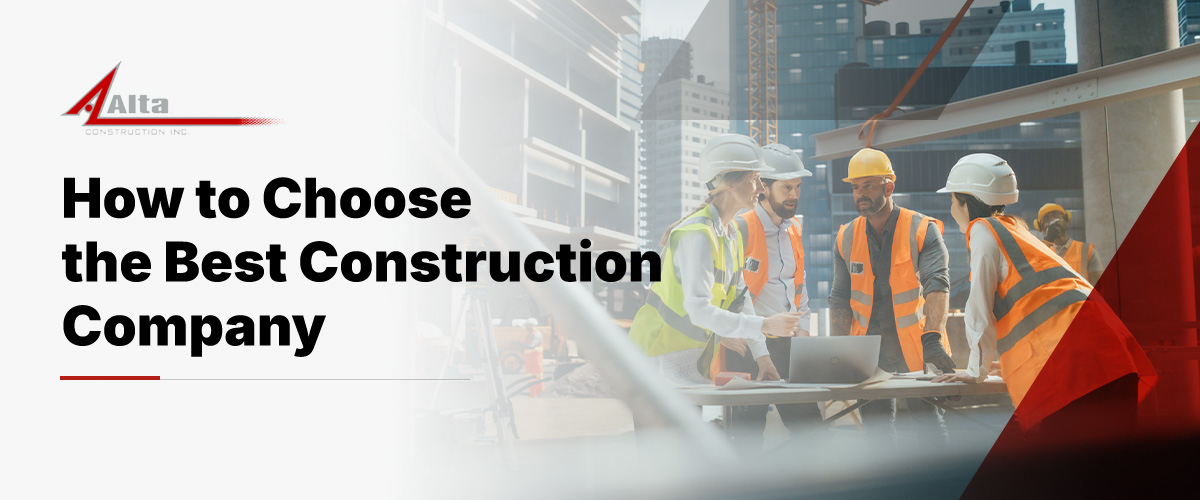 How to Choose the Best Construction Company in California