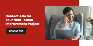 Contact Alta for your Next Tenant Improvement project 