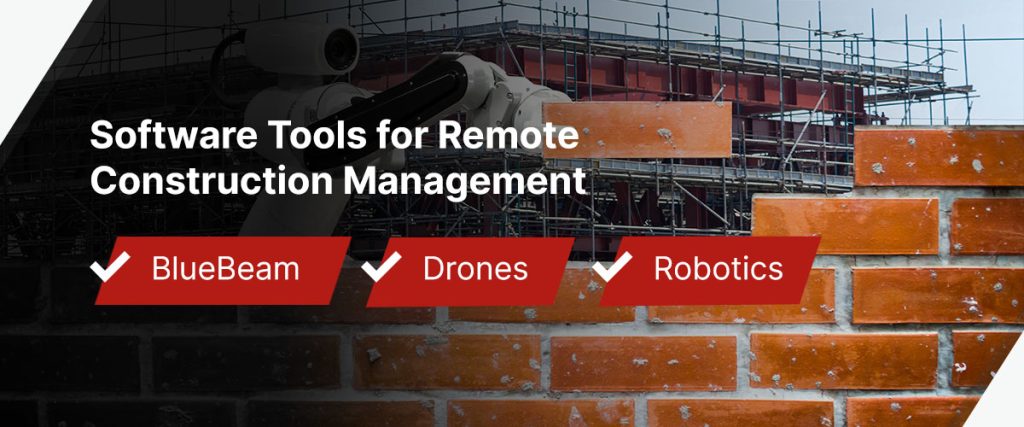 Software Tools for Remote Construction Management