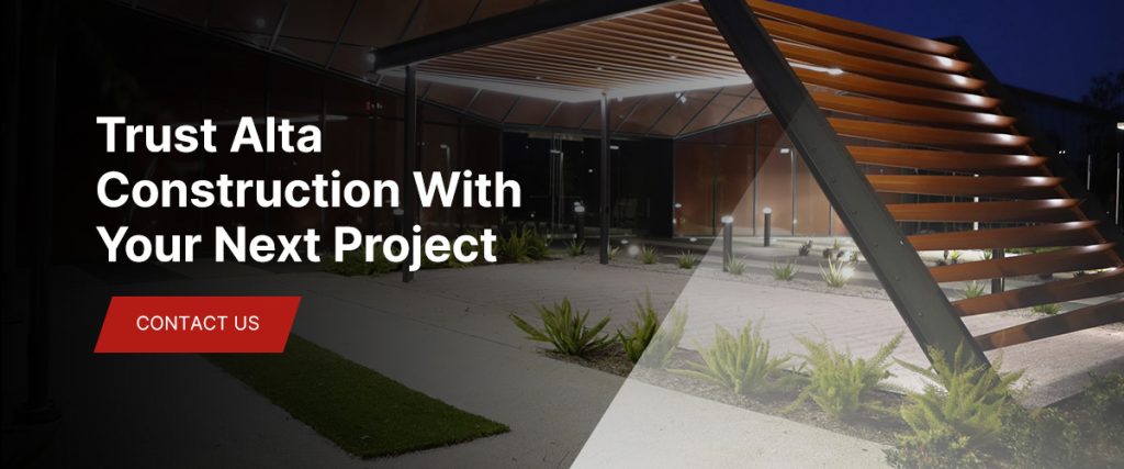 Trust Alta Construction With Your Next Project