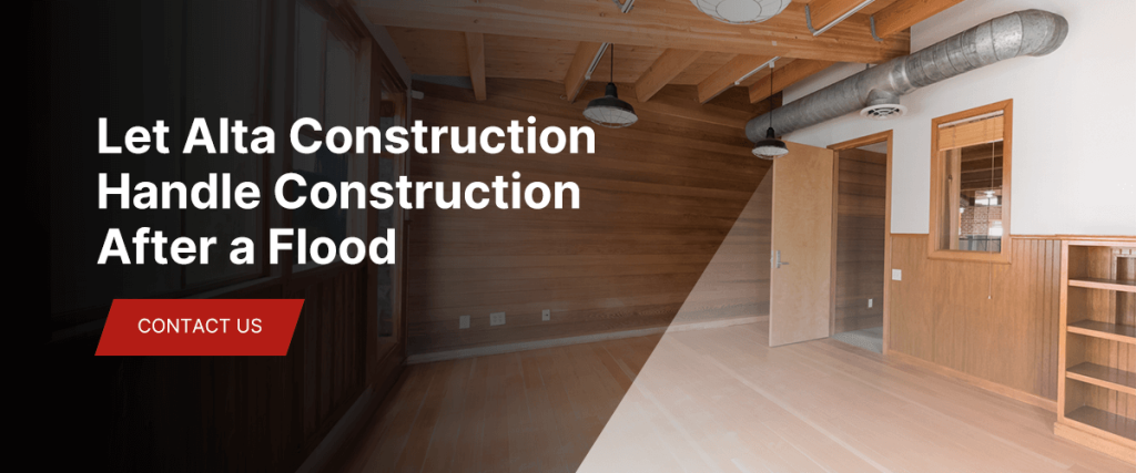 Let Alta Construction handle construction after a flood